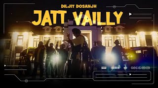 Diljit Dosanjh Jatt Vailly Official Video Ghost  Thiarajxtt  Chani Nattan [upl. by Janetta316]