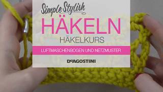 Simple Stylish HäkelTutorial Technik 15 Luftmaschenbogen und Netzmuster [upl. by Nahtal]