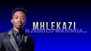 Mhlekazi Live Video  Njabulo Masinga [upl. by Taveda586]