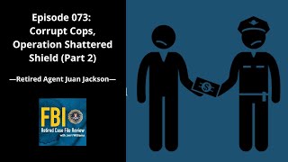 Episode 073 Juan Jackson – Corrupt Cops Operation Shattered Shield Part 2 [upl. by Beitz]