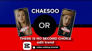 CHAESOO EDIT  OR THERE IS NO SECOND CHOICE EDIT TREND TUTORIAL  KPOP EDITING  CAPCUT [upl. by Euqinay]