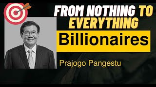 From Nothing to Everything Prajogo Pangestus🚀 [upl. by Barron]