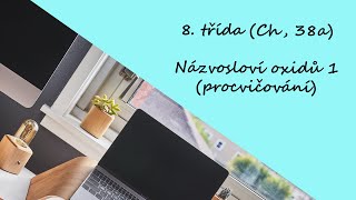 8 třída Ch 38a  Názvosloví oxidů 1 procvičování [upl. by Waddell]