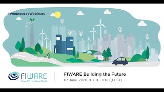 Wednesday Webinar FIWARE Building the Future [upl. by Aokek488]