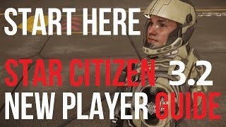 Star Citizen  New Player Quick Start Guide [upl. by Collins]