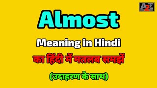 Almost meaning in Hindi  Almost ka kya matlab hota hai  A To Z Word Meaning [upl. by Deck695]