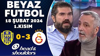 Beyaz Futbol 18 Şubat 2024 1Kısım  Ankaragücü 03 Galatasaray [upl. by Ecaidnac121]