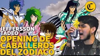 CABALLEROS DEL ZODIACO Jeffersson Tadeo  Saint Seiya  OPENING ESPAÑOL LATINO [upl. by Buckler529]