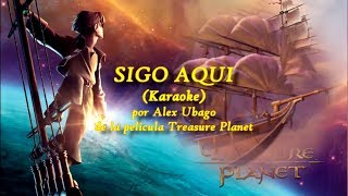 Alex Ubago  Sigo Aquí  Treasure Planet Karaoke EspañolSpanish [upl. by Lawan]