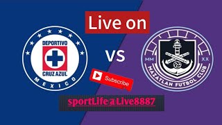 Mazatlán FC vs Cruz Azul Copa Liga Norteamericana Partido de fútbol en vivo de [upl. by Lehcor]