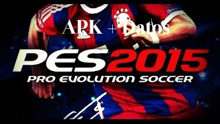 Descargar PES 2015 Android  APK  OBB [upl. by Selrahcnhoj]