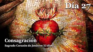 DEL SAGRADO CORAZON DE JESUS AL SAGRADO CORAZON DE MARIA 27 [upl. by Bravin]