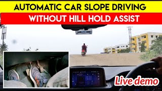 Automatic car slope driving  No hill hold assist  AMT காரில் எப்படி slopஇல் ஓட்டவேண்டும்  Birla [upl. by Silin661]