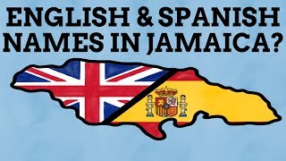 Why Is Jamaica Full Of English amp Spanish Names [upl. by Nyre]