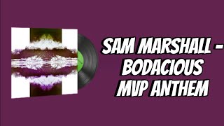 Sam Marshall  Bodacious MVP ANTHEM CS2 MUSIC KIT [upl. by Erastatus457]