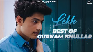 Best of Gurnam Bhullar  Lekh  Gurnam Bhullar  Tania  Jaani  B Praak  Latest Punjabi Movie 2023 [upl. by Ramor768]