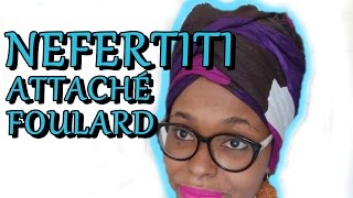 NEFERTITI  attaché de foulard a lafricaine [upl. by Reerg]