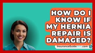 How Do I Know If My Hernia Repair Is Damaged  InsuranceGuide360com [upl. by Semyaj775]