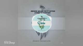 Mesen selekta ft Nitho Arzop amp Hunter RAHA [upl. by Atirb205]