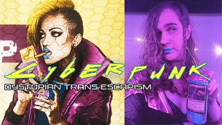 Cyberpunk Dystopian Trans Escapism [upl. by Nerahs]