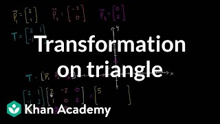 Matrix transformation on triangle  Matrices  Precalculus  Khan Academy [upl. by Mitch318]