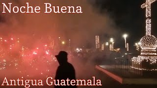 Noche buena en Antigua Guatemala [upl. by Relyuhcs]