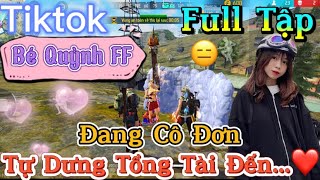 Tik Tok Free Fire  Phim ngắn Đang Cô Đơn tự dưng tổng tài đến ”FULL Tập  Bé Quỳnh FF [upl. by Harberd]