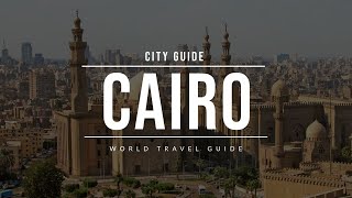 CAIRO City Guide  Egypt  Travel Guide [upl. by Mill]