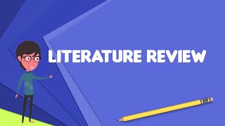 What is Literature review Explain Literature review Define Literature review [upl. by Wolram]