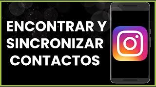 Cómo encontrar y sincronizar contactos en Instagram [upl. by Eleahcim]