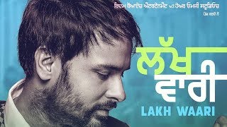 Lakh Vaari Full Video  Amrinder Gill  Harish Verma  Simi Chahal  Jatinder Shah [upl. by Blaine]