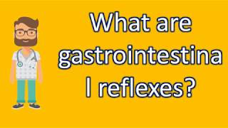 What are gastrointestinal reflexes   Better Health Channel [upl. by Pearline411]