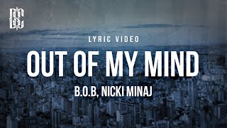 BoB feat Nicki Minaj  Out Of My Mind  Lyrics [upl. by Gore]