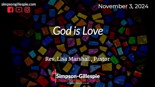 God is Love  Sunday November 3 2024 [upl. by Henke490]