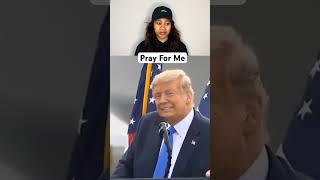 Donald Trump  Pray For My Life donaldtrump shorts reaction reactionvideo fyp reactionchannel [upl. by Hanni]