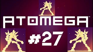 ATOMEGA 27  The Battle of 3 Omegas [upl. by Haila742]