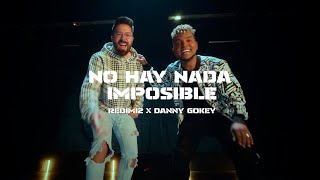 REDIMI2 X DANNY GOKEY  No hay nada imposible Video oficial [upl. by Harragan]