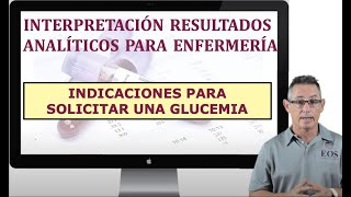 17 INTERPRETACIÓN RESULTADOS ANALÍTICOS INDICACIONES PARA SOLICITAR LA GLUCEMIA [upl. by Uke]