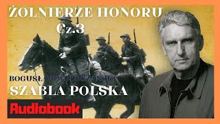 Audiobook Bogusław Wołoszański Żołnierze honoru Szabla Polska Cz3 historia [upl. by Rramahs]