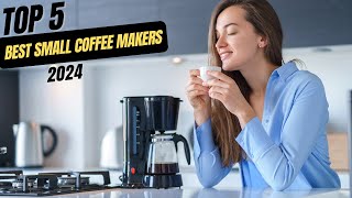 Best Small Coffee Makers 2024 [upl. by Fritts]