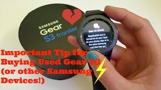 An Important Tip for Buying Used Gear S3 amp other Samsung devices [upl. by Atsugua]