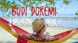 BUDI DOREMI  LIBURAN YUK Official Video Clip  Pulau Labengki [upl. by Patrizia429]