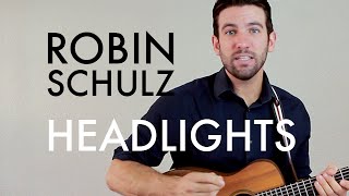 Robin Schulz  Headlights feat Ilsey Guitar LessonTutorial [upl. by Alisander]