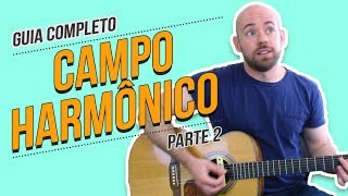 🔵Guia Completo CAMPO HARMÔNICO  Aprenda a pensar como um MÚSICO [upl. by Sudhir]