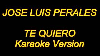 Jose Luis Perales  Te Quiero Karaoke Lyrics NUEVO [upl. by Hgielsa]