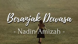 Beranjak Dewasa  Nadin Amizah lyrics  Kita beranjak dewasa jauh terburu seharusnya [upl. by Alexia]