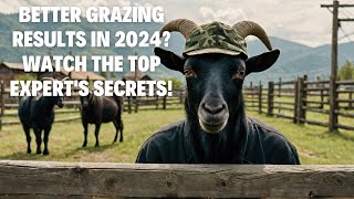 Better Grazing Results in 2024 Watch the Top Experts Secrets [upl. by Erv]