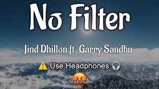 No Filter  Jind Dhillon ft Garry Sandhu Lyrics  Video Song New Punjabi Song 2023 [upl. by Millicent]