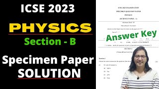 PHYSICS Specimen Paper Answer Key ICSE class 10 2023 Section B । Full Solution [upl. by Ahsinnek787]