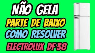 GELADEIRA ELECTROLUX NÃO GELA PARTE DE BAIXO DF38 [upl. by Hnahk]